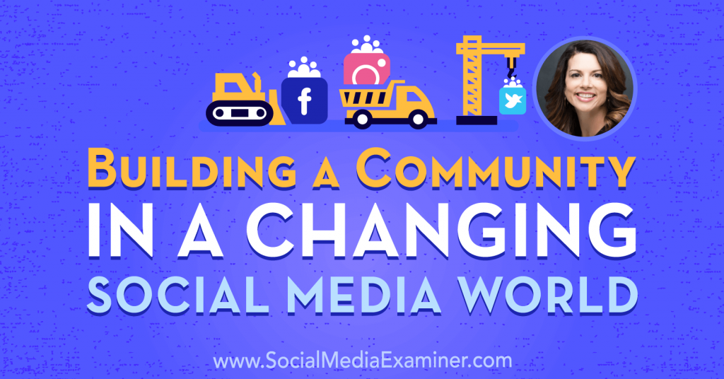 Building a Community in A Changing Social Media World