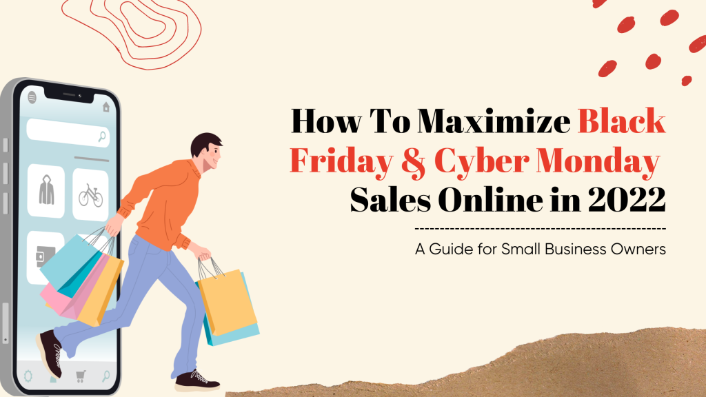 How To Maximize Black Friday & Cyber Monday Sales Online in 2022