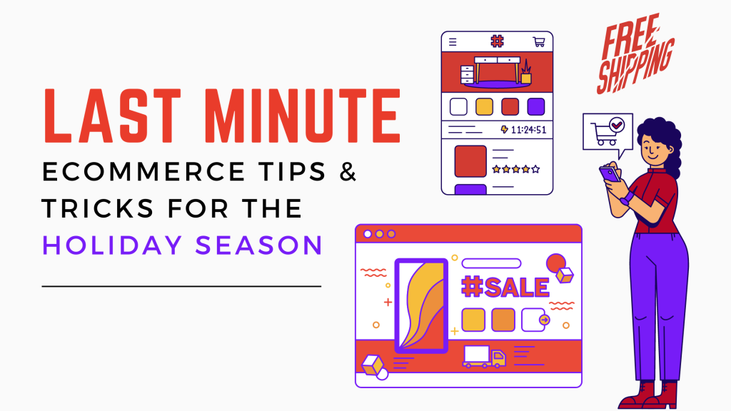 Last Minute eCommerce Holiday Tips and Tricks