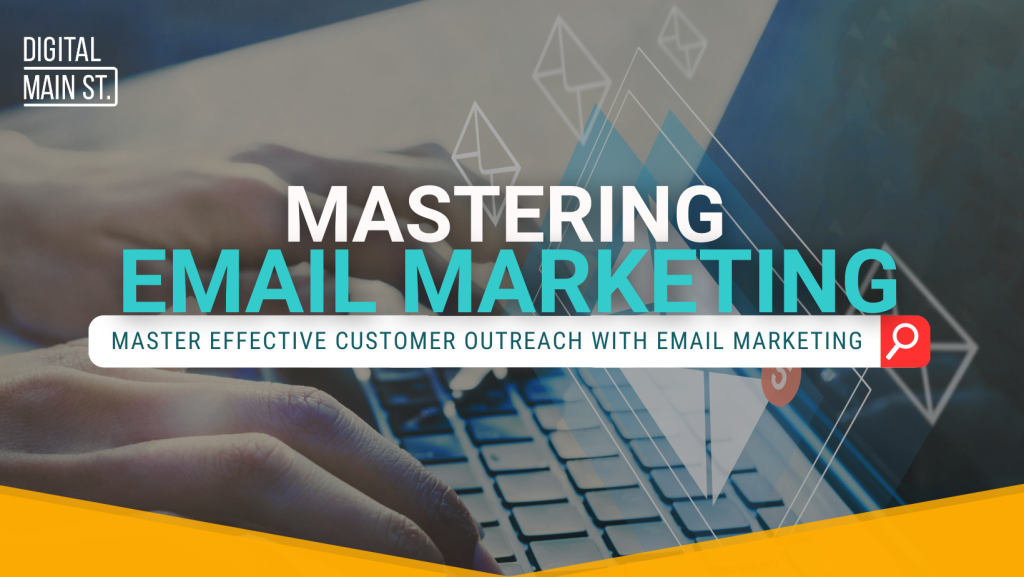 Master Effective Customer Outreach with Email Marketing (Pt 1)
