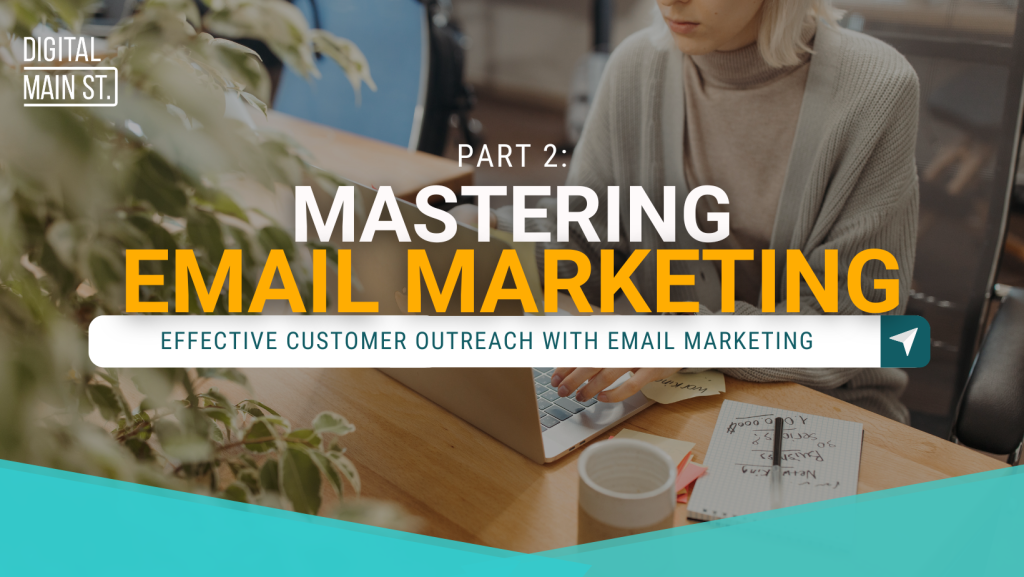 Master Effective Customer Outreach with Email Marketing (Pt 2)