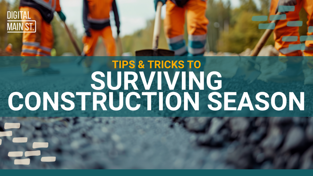 Tips & Tricks to Surviving Construction Season